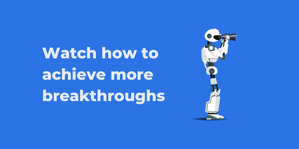 Achieve more breakthroughs